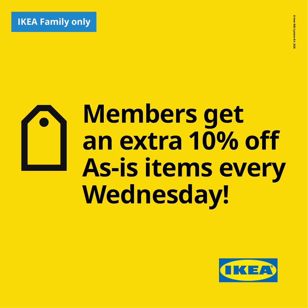 IKEA Family members get 10% off As‑Is Wednesdays!