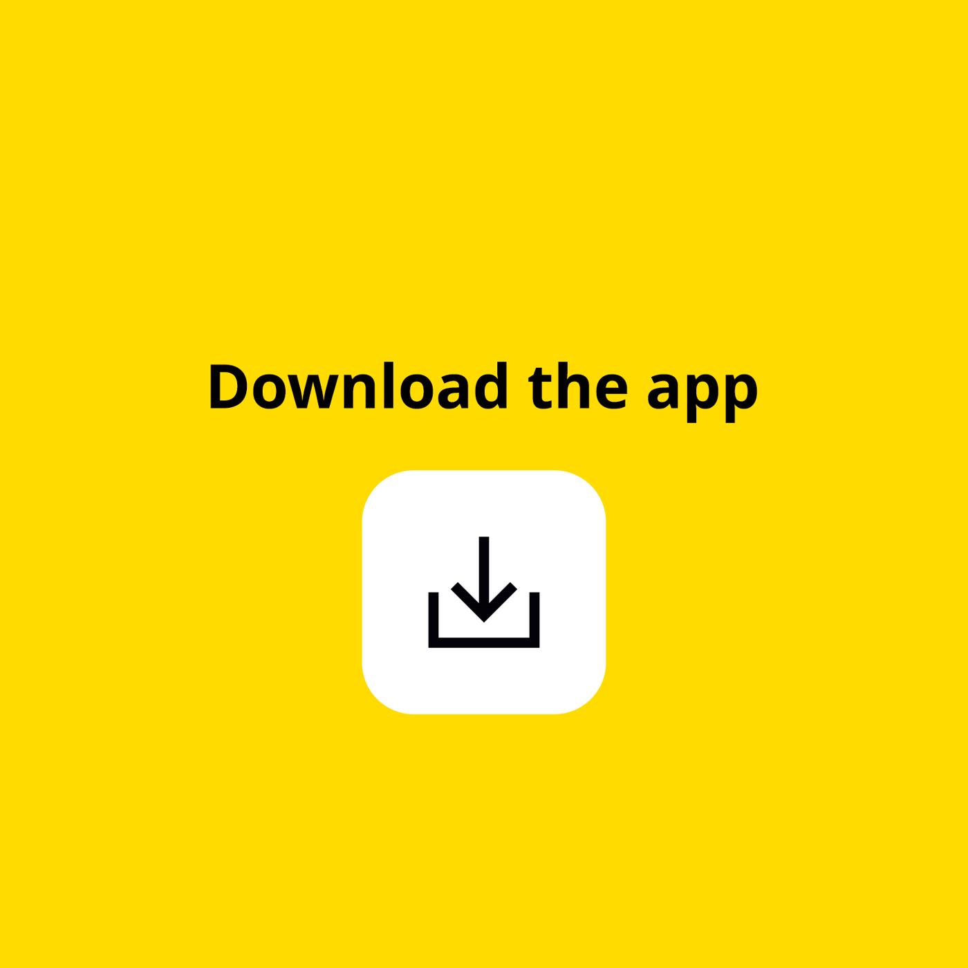 A yellow background featuring a black download icon with the overlay text: Download the app.