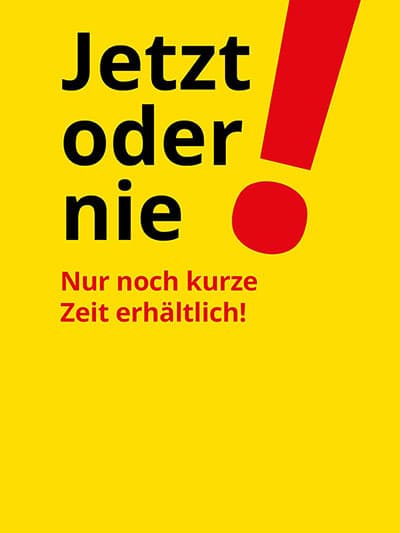 Das Jetzt oder nie Logo ist auf einer gelben Hintergrundfläche zu sehen. Darunter steht "Nur noch kurze Zeit erhältlich"
