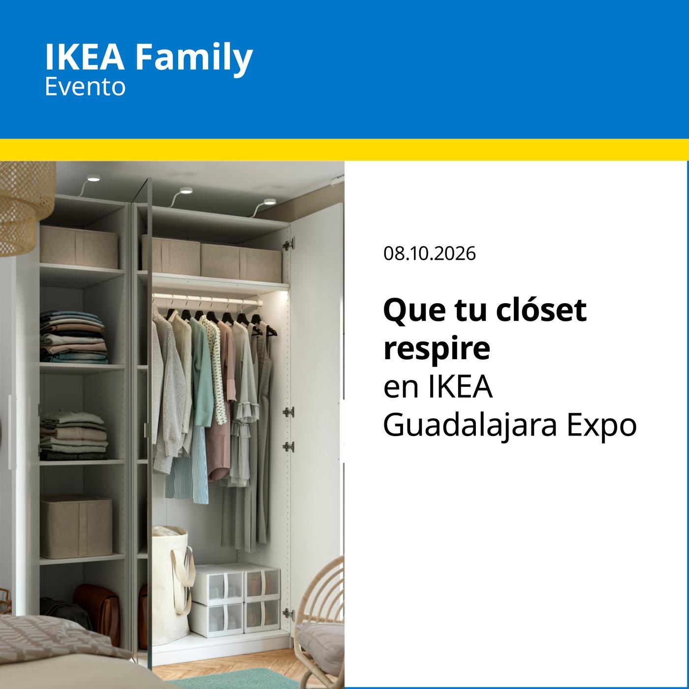 Evento IKEA Family en IKEA Guadalajara Expo el 8 de octubre de 2026. Imagen de un clóset abierto con ropa colgada, cajas organizadoras y soluciones de almacenamiento para optimizar el espacio. Texto: “Que tu clóset respire”.