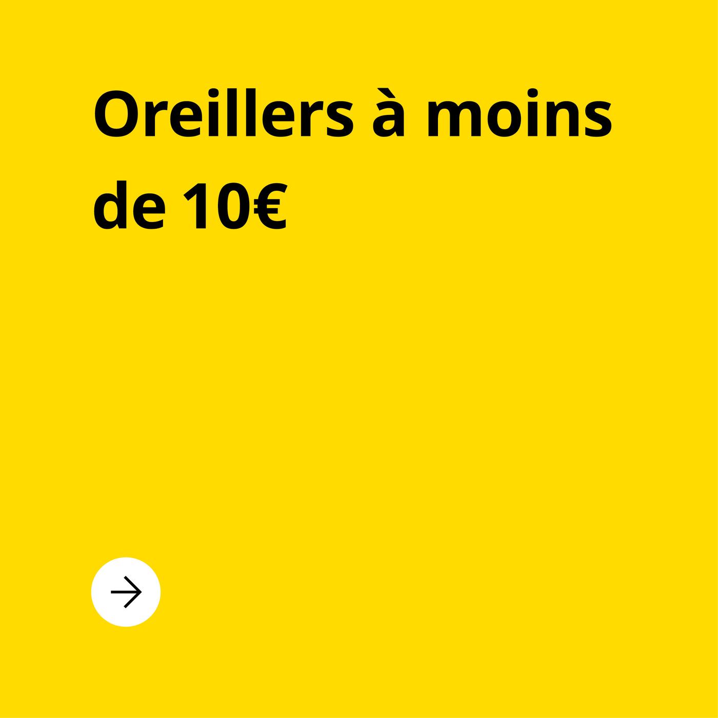Fond jaune avec texte noir indiquant "oreiller à moins de 10 €"