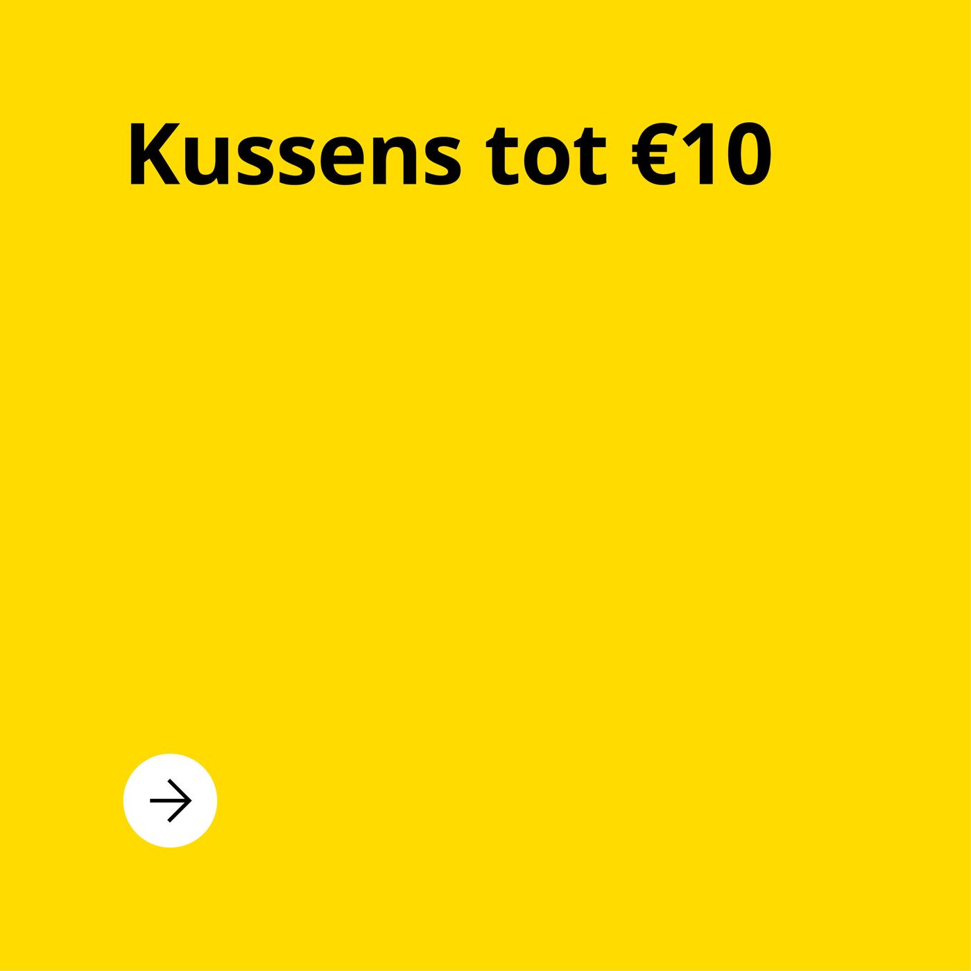 Gele achtergrond met zwarte tekst "kussens onder €10"