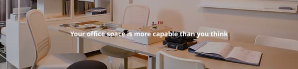 Outgrowing your office space? Don't worry! Let us show you our solution that turns an office into a flexible open workspace that meets all the functions you need.