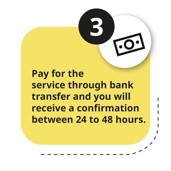pay for the service through a bank transfer and receive confirmation between 24 to 48 hours