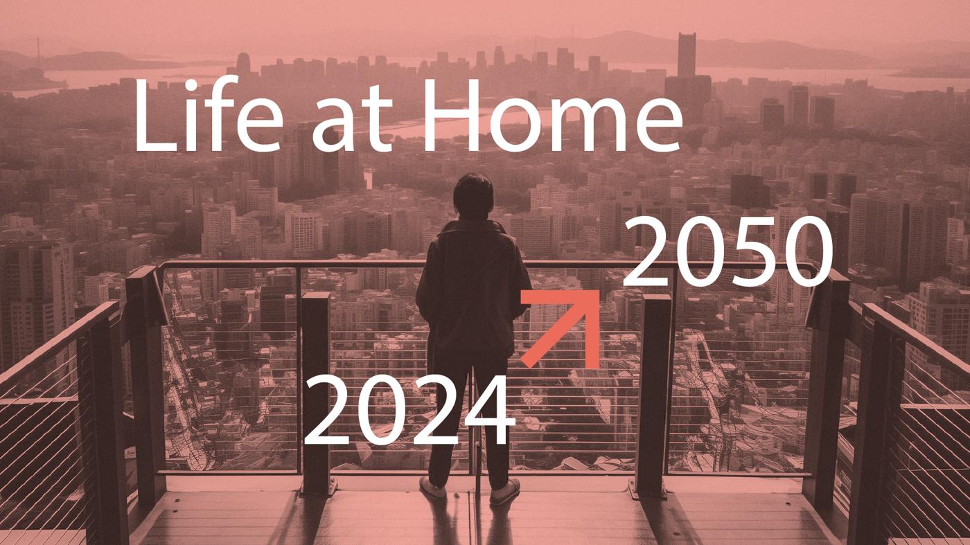 What kind of life at home do you want to be living in 2050?