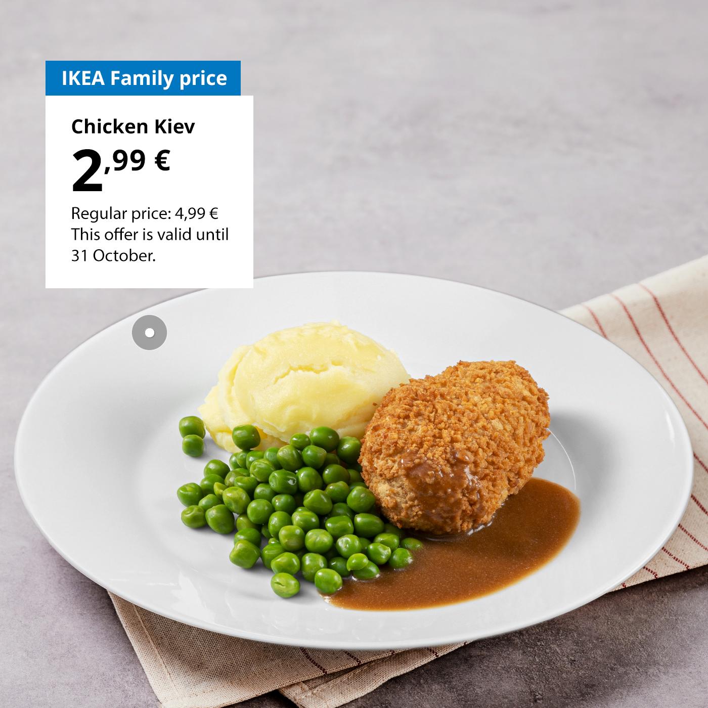 Swedish Restaurant offer for IKEA Family club members: chicken Kiev for 2,99 € (regular price 4,99 €).