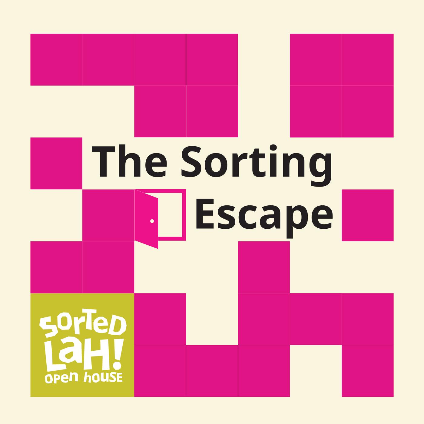 The visual features a pink grid design with an open door illustration and the text “The Sorting Escape”, alongside the “Sorted Lah! Open House” logo.